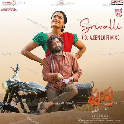 Srivalli (Dj A. Sen Official Lo Fi Mix) [From 