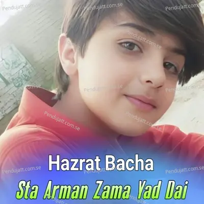 Sta Arman Zama Yad Dai - Hazrat Bacha cover album