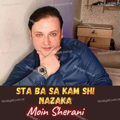 Sta Ba Sa Kam Shi Nazaka - Moin Sherani album cover 