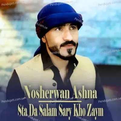 Sta Da Salam Sary Kho Zaym - Nosherwan Ashna album cover 