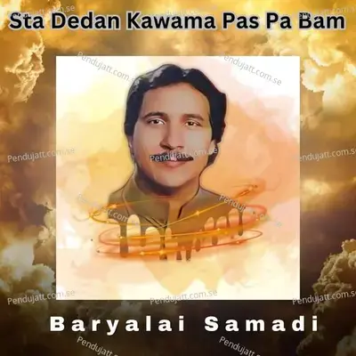 Sta Dedan Kawama Pas Pa Bam - Baryalai Samadi album cover 