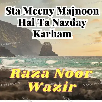 Sta Meeny Majnoon Hal Ta Nazday Karham - Raza Noor Wazir album cover 