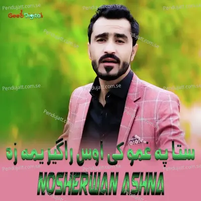 Sta Pa Ghamo Ke Os Rager Yama Za - Nosherwan Ashna album cover 
