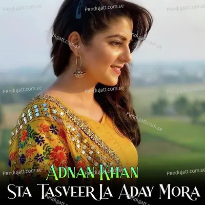 Sta Tasveer La Aday Mora - Adnan Khan album cover 