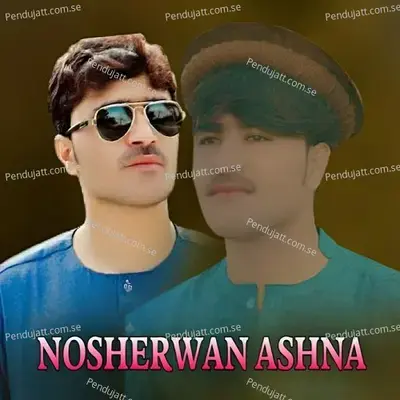 Sta Yaari Kawam - Nosherwan Ashna