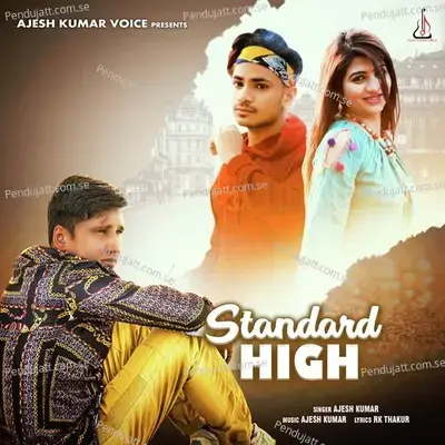 Standard High - Ajesh Kumar