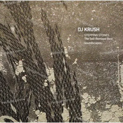 Stepping Stones The Self-Remixed Best  -Soundscapes- - Dj Krush cover album