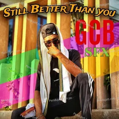 Still Better Than You - GCB album cover 