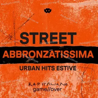 Street Abbronzatissima Urban Hits Estive Rap Italiano Game Over - Various Artists cover album