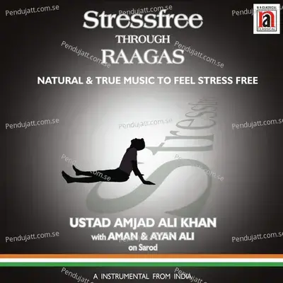 Stress Free Through Raagas - Ustad Amjad Ali Khan