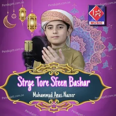 Strge Tore Sfeen Bashar - Muhammad Anas Nazeer album cover 