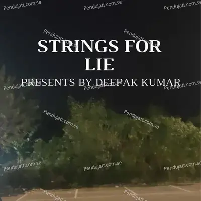 Strings For Lie - Deepak Kumar album cover 