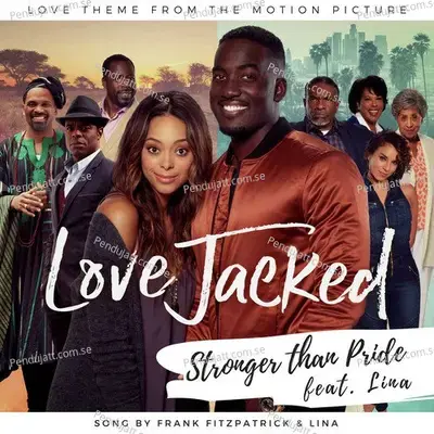 Stronger Than Pride  Love Theme From The Motion Picture Love Jacked  - Lina