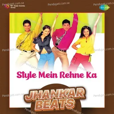 Style Mein Rehne Ka - Jhankar Beats - DJ Harshit Shah album cover 