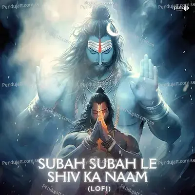 Subah Subah Le Shiv Ka Naam  Lofi  - Chetan Prajapati cover album