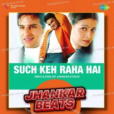 Such Keh Raha Hai - Jhankar Beats - Hero And king Of Jhankar Studio album cover 