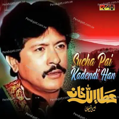 Sucha Pai Kadendi Han - Attaullah Khan Esakhelvi album cover 