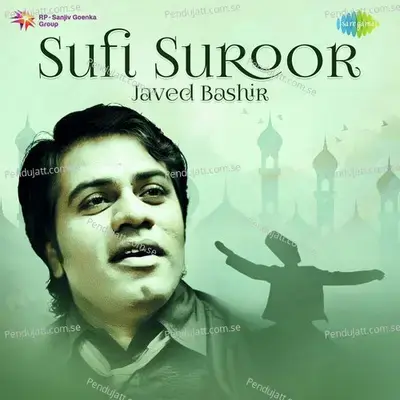 Sufi Suroor - Javed Bashir - Javed Bashir cover album