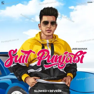 Suit Punjabi  Slowed   Reverb  - Jass Manak
