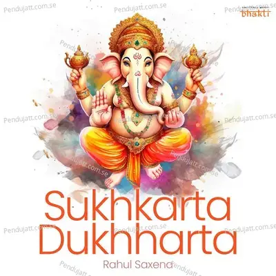 Sukhkarta Dukhharta - Rahul Saxena