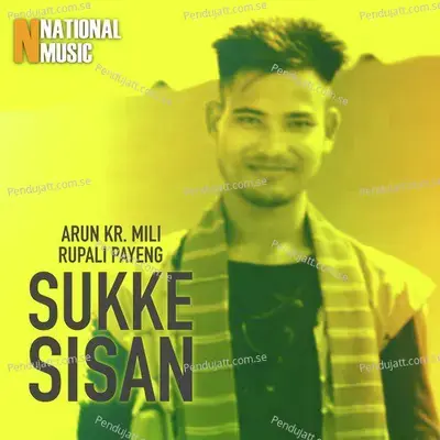 Sukke Sisan - Arun Kr. Mili album cover 
