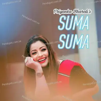 Suma Suma - Priyanka Bharali album cover 