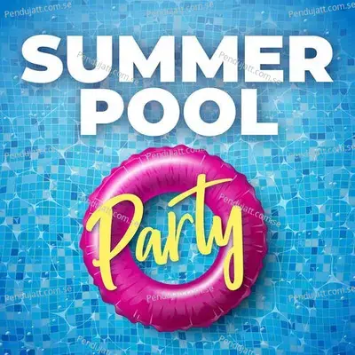 Summer Pool Party - Summer Hits