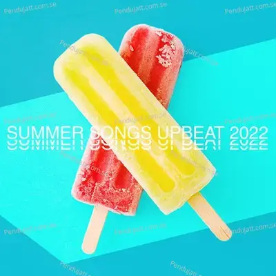 Summer Songs Upbeat 2022 - Various Artists cover album