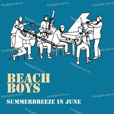Summerbreeze In June - The Beach Boys
