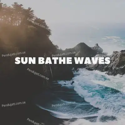 Sun Bathe Waves - Lakhan Hire album cover 