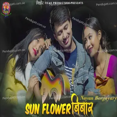 Sun Flower Bibar Baidi - Nayan Borgoyary album cover 