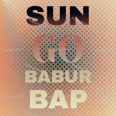 Sun Go Babur Mai - Biswanath album cover 