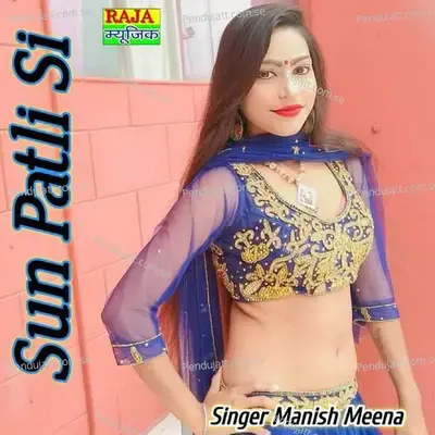 Sun Patli Si - Manish Meena album cover 