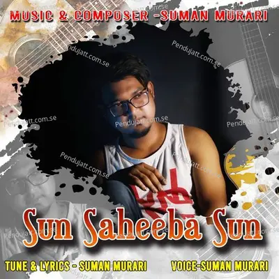 Sun Saheeba Sun - Suman Murari album cover 