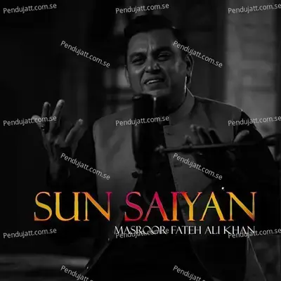 Sun Saiyan - Masroor Fateh Ali Khan album cover 