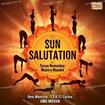 Sun Salutation - Surya Namaskar Mantra Mandal - 1 Cycle - Uma Mohan album cover 