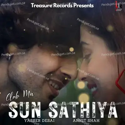 Sun Sathiya Club Mix - Yaseer Desai album cover 