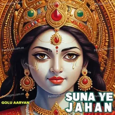 Suna Ye Jahan - GOLU AARYAN album cover 