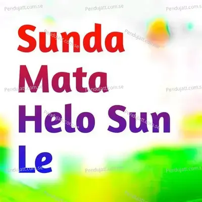 Sunda Mata Helo Sun Le - Chutra Ram album cover 