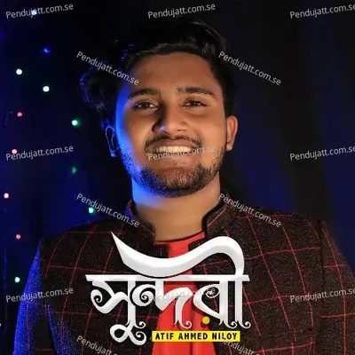 Sundori - Atif Ahmed Niloy album cover 