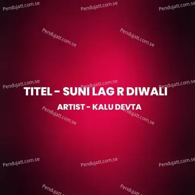 Suni Lag R Diwali - Kalu devta album cover 