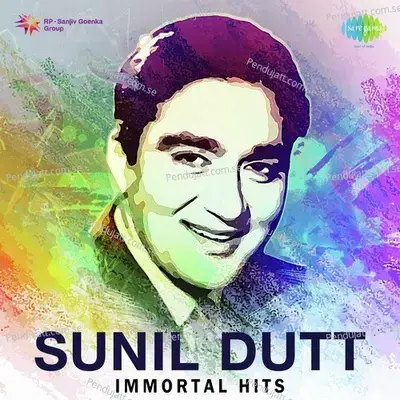 Sunil Dutt Immortal Hits - Various Artists cover album