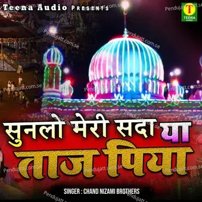 Sunlo Meri Sada Ya Taj Piya - Chand Nizami Brothers album cover 