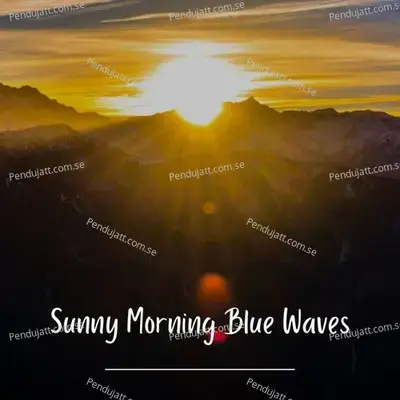 Sunny Morning Blue Waves - Lakhan Hire album cover 