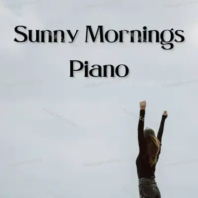 Sunny Mornings Piano - Lakhan Hire album cover 