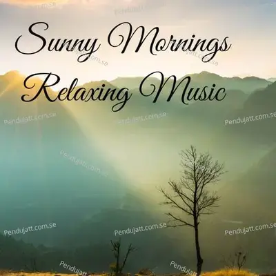 Sunny Mornings Relaxing Music - Lakhan Hire album cover 