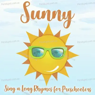 Sunny Sing A Long Rhymes For Children - Nursery Rhymes and Kids Songs