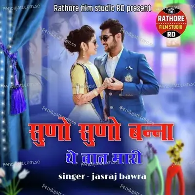 Suno Suno Banna The Bat Mari - jasraj Bawra album cover 