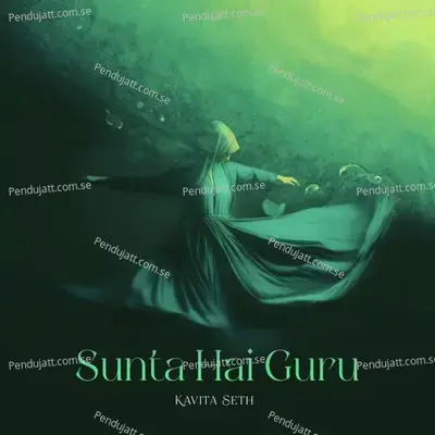 Sunta Hai Guru Gyaani - Kavita Seth album cover 