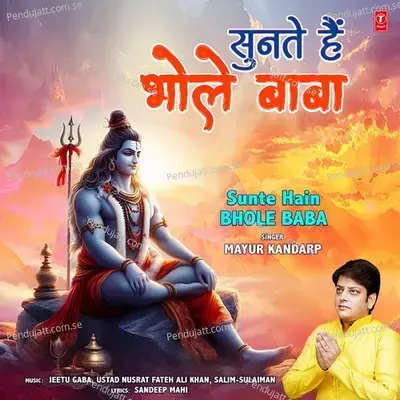 Sunte Hain Bhole Baba - Mayur Kandarp album cover 